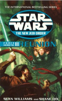 Star Wars: The New Jedi Order - Force Heretic III Reunion: Reunion v. 3 - Sean Williams;Shane Dix