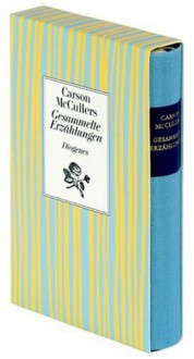 Gesammelte Erzählungen - Carson McCullers, Elisabeth Schnack