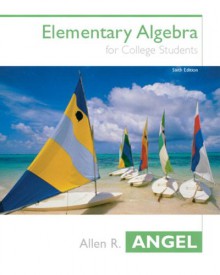 Elementary Algebra for College Students - Allen R. Angel