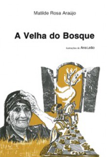 A Velha do Bosque - Matilde Rosa Araújo