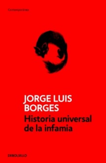 Historia universal de la infamia - Jorge Luis Borges