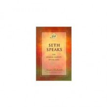 Seth Speaks: The Eternal Validity of the Soul - Seth (Spirit), Jane Roberts, Robert F. Butts