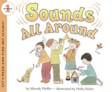 Sounds All Around: Stage 1 - Wendy Pfeffer, Holly Keller