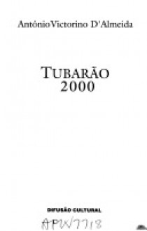 Tubarão 2000 - António Victorino d'Almeida, António Victorino d' Almeida