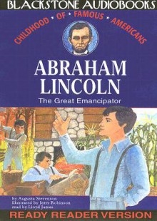 Abraham Lincoln: The Great Emancipator [With Book] - Augusta Stevenson, Jerry Robinson, Lloyd James