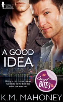 A Good Idea - K.M. Mahoney