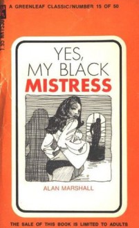 Yes, My Black Mistress - Alan Marshall