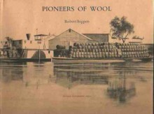 Pioneers of Wool - Robert Ingpen