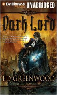 Dark Lord (Falconfar Saga Series #1) - Ed Greenwood, Read by Christopher Lane