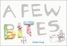 A Few Bites - Cybèle Young