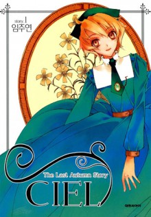 Ciel: The Last Autumn Story 1 - Ju-Yeon Rhim