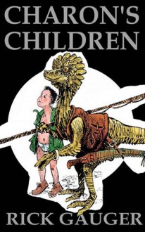 Charon's Children - Rick Gauger