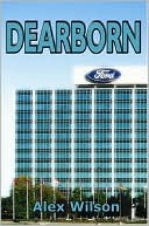 Dearborn - Alex Wilson