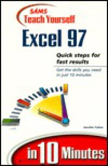 Sams Teach Yourself Excel 97 In 10 Minutes - Jennifer Fulton