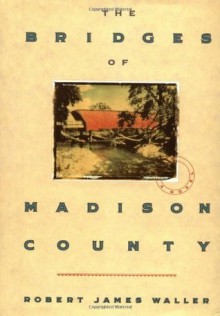 The Bridges of Madison County - Robert James Waller