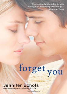 Forget You - Jennifer Echols