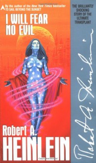 I Will Fear No Evil - Robert A. Heinlein