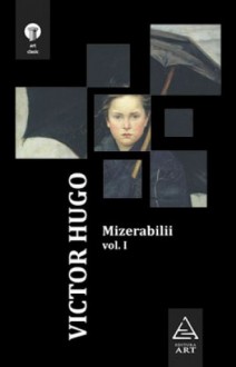 Mizerabilii - Victor Hugo, Lucia Demetrius, Tudor Măinescu