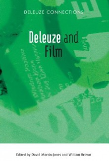 Deleuze and Film (Deleuze Connections) - David Martin-Jones, William Brown