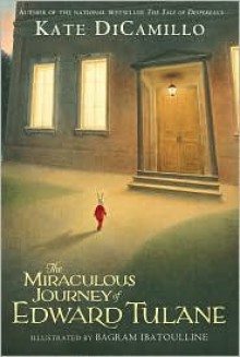 The Miraculous Journey of Edward Tulane - Bagram Ibatoulline, Kate DiCamillo