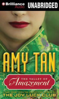 The Valley of Amazement - Amy Tan