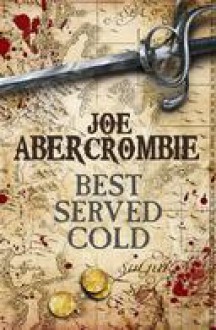 Best Served Cold - Joe Abercrombie