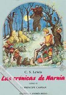 El príncipe Caspian (Las crónicas de Narnia, #2) - C.S. Lewis