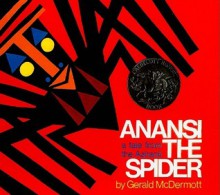 Anansi the Spider: A Tale from the Ashanti - Gerald McDermott