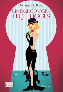 Undercover in High Heels (German Edition) - Gemma Halliday, Stefanie Zeller