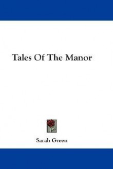 Tales of the Manor - Sarah Green