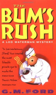 The Bum's Rush (Leo Waterman Mysteries) - G.M. Ford