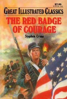 The Red Badge of Courage (Great Illustrated Classics) - Stephen Crane