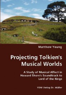 Projecting Tolkien's Musical Worlds - Matthew Young