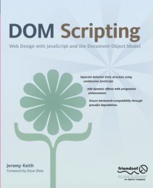 DOM Scripting: Web Design with JavaScript and the Document Object Model - Jeremy Keith