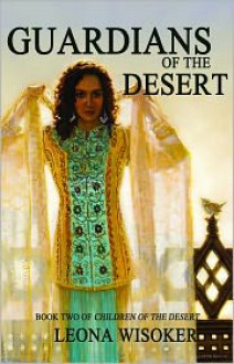 Guardians of the Desert - Leona Wisoker