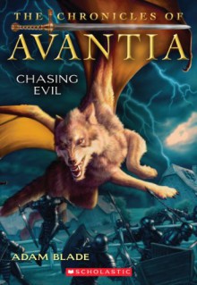 The Chronicles of Avantia #2: Chasing Evil - Adam Blade