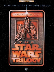 Music from the Star Wars Trilogy Special Edition: Tenor Sax - John Williams, James D. Ployhar, Fred Weber