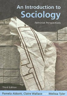 Introduction to Sociology: Feminist Perspectives - Pamela Abbott, Claire Wallace, Melissa Tyler