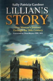 Lillian's Story: One Woman's Journey Through the 20th Century - Sally Patricia Gardner