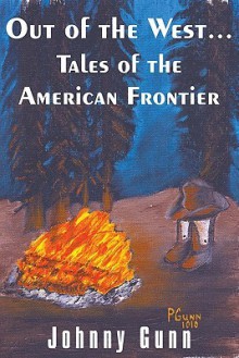 Out of the West... Tales of the American Frontier - Johnny Gunn