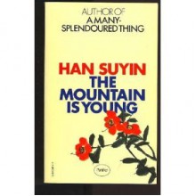 Mountain Is Young - Han Suyin