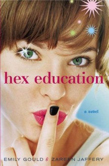 Hex Education - Emily Gould, Zareen Jaffery