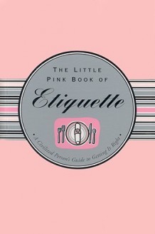 Little Pink Book of Etiquette - Ruth Cullen, Kerren Barbas