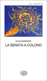 La serata a Colono - Elsa Morante