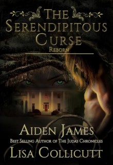 The Serendipitous Curse: Reborn - Aiden James, Lisa Collicutt