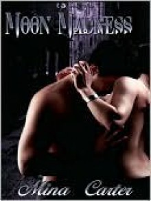 Moon Madness - Mina Carter