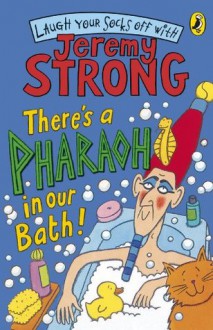 There's A Pharaoh In Our Bath! (Laugh Your Socks Off with Jeremy Strong) - Jeremy Strong