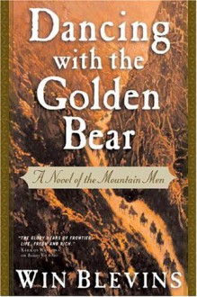 Dancing with the Golden Bear (Rendezvous) - Win Blevins