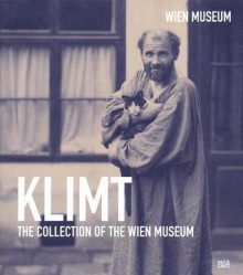 Klimt: The Collection of the Wien Museum - Ursula Storch, Gustav Klimt