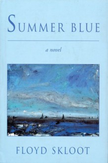 Summer Blue - Floyd Skloot